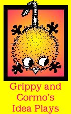 grippy and cormos idea plays